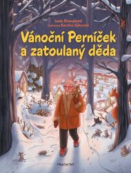 Vánoční Perníček a zatoulaný děda - Lucie Stroupková - Vánoční pohádky pro děti Vánoční Perníček a zatoulaný děda