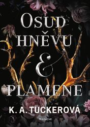 Osud hněvu a plamene - K. A. Tucker - Young Adult Osud hněvu a plamene