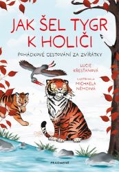 Jak šel tygr k holiči - Lucie Křesťanová - Pohádky pro děti Jak šel tygr k holiči
