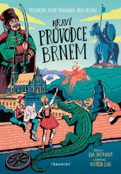 Hravý průvodce Brnem - Eva Obůrková - Města České republiky Hravý průvodce Brnem