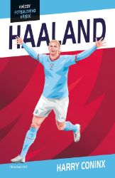 Hvězdy fotbalového hřiště - Haaland - Harry Coninx - Dobrodružné knihy pro děti Hvězdy fotbalového hřiště - Haaland