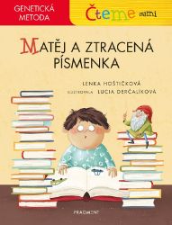 Čteme sami – genetická metoda - Matěj a ztracená písmenka - Lenka Hoštičková - Pohádky pro děti Čteme sami – genetická metoda - Matěj a ztracená písmenka