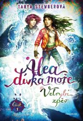 Alea - dívka moře: Velrybí zpěv (Část 1) - Tanya Stewner - Detektivky pro děti Alea - dívka moře: Velrybí zpěv (Část 1)