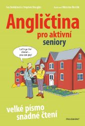 Angličtina pro aktivní seniory - Iva Dostálová,Stephen Douglas - Jazykové učebnice Angličtina pro aktivní seniory