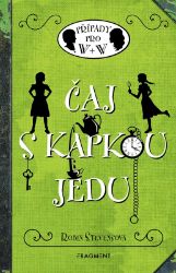 Čaj s kapkou jedu - Robin Stevens - Detektivky pro děti Čaj s kapkou jedu