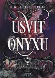 Úsvit Onyxu - Kate Golden - Young Adult Úsvit Onyxu