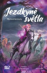 Jezdkyně světla - Příchod temnoty - Helena Dahlgren - Fantasy knihy pro děti Jezdkyně světla - Příchod temnoty