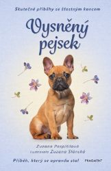 Vysněný pejsek - Skutečné příběhy se šťastným koncem Vysněný pejsek - Skutečné příběhy se šťastným koncem