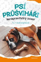Psí průšviháři - Nenapravitelný boxer - Tui T. Sutherland - Beletrie pro děti a mládež Psí průšviháři - Nenapravitelný boxer