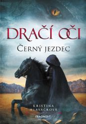 Dračí oči – Černý jezdec - Kristina Hlaváčková - Young Adult Dračí oči – Černý jezdec