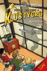 Klub Tygrů - Samurajův meč - Thomas Brezina - Detektivky pro děti Klub Tygrů - Samurajův meč