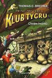 Klub Tygrů - Chrám hromů - Thomas Brezina - Detektivky pro děti Klub Tygrů - Chrám hromů