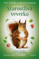 Starostlivá veverka - Nové příběhy se šťastným koncem Starostlivá veverka - Nové příběhy se šťastným koncem