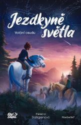 Jezdkyně světla - Volání osudu - Helena Dahlgren - Knihy pro dívky Jezdkyně světla - Volání osudu