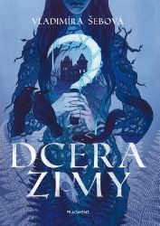 Dcera zimy - Vladimíra Šebová - Young Adult Dcera zimy