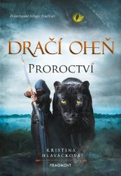 Dračí oheň - Proroctví - Kristina Hlaváčková - Young Adult Dračí oheň - Proroctví