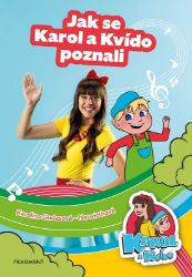 Karol a Kvído – Jak se Karol a Kvído poznali - Tereza Šefrnová,Karolina Neuvirthová - Pohádky pro děti Karol a Kvído – Jak se Karol a Kvído poznali