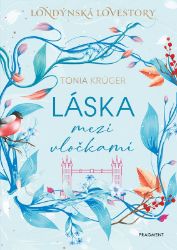 Láska mezi vločkami - Tonia Krüger - Romány pro ženy Láska mezi vločkami