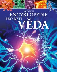 Moderní encyklopedie pro děti - Věda - Giles Sparrow - Encyklopedie Moderní encyklopedie pro děti - Věda