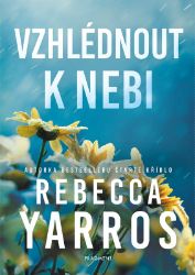 Vzhlédnout k nebi - Rebecca Yarros - Romány pro ženy Vzhlédnout k nebi