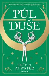 Půl duše - Olivia Atwater - Young Adult Půl duše