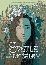 Světla nad močálem - Lucie Ortega - Young Adult Světla nad močálem