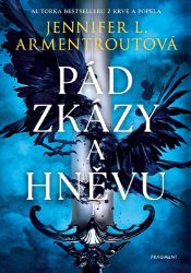 Pád zkázy a hněvu - Jennifer L. Armentrout - Young Adult Pád zkázy a hněvu