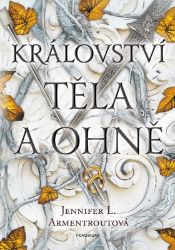 Království těla a ohně - Jennifer L. Armentrout - Young Adult Království těla a ohně