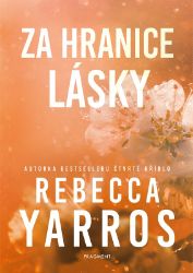 Za hranice lásky - Rebecca Yarros - Romány pro ženy Za hranice lásky