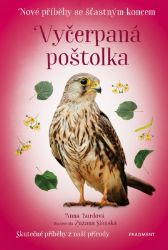 Nové příběhy se šťastným koncem – Vyčerpaná poštolka - Anna Burdová,Michal Belšán - Beletrie pro děti a mládež Nové příběhy se šťastným koncem – Vyčerpaná poštolka