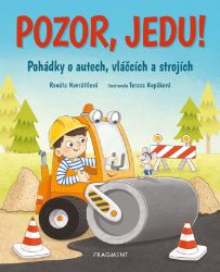 Pozor, jedu! - Renáta Navrátilová - Pohádky pro děti Pozor, jedu!