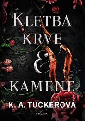 Kletba krve a kamene - K. A. Tucker - Young Adult Kletba krve a kamene