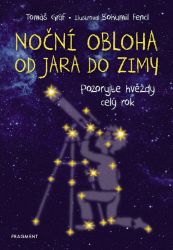 Noční obloha od jara do zimy - Tomáš Gráf - Dětské knihy o vědě a technice Noční obloha od jara do zimy