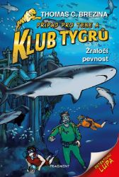 Klub Tygrů - Žraločí pevnost - Thomas Brezina - Detektivky pro děti Klub Tygrů - Žraločí pevnost