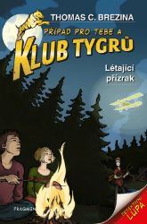 Klub Tygrů - Létající přízrak - Thomas Brezina - Detektivky pro děti Klub Tygrů - Létající přízrak