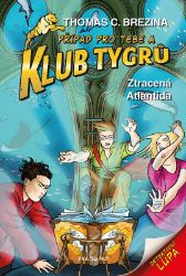 Klub Tygrů - Ztracená Atlantida - Thomas Brezina - Detektivky pro děti Klub Tygrů - Ztracená Atlantida