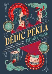 Dědic pekla - Tiffany Wang - Young Adult Dědic pekla