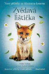 Nové příběhy se šťastným koncem – Zvědavá lištička - Michal Belšán - Beletrie pro děti a mládež Nové příběhy se šťastným koncem – Zvědavá lištička