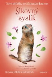 Nové příběhy se šťastným koncem – Šikovný syslík - Zuzana Pospíšilová - Beletrie pro děti a mládež Nové příběhy se šťastným koncem – Šikovný syslík
