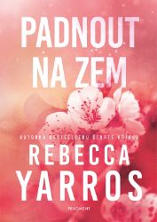 Padnout na zem - Rebecca Yarros - Romány pro ženy Padnout na zem
