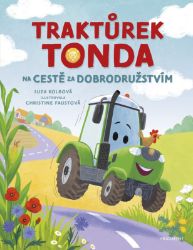 Traktůrek Tonda na cestě za dobrodružstvím - Suza Kolb - Knihy pro první čtení Traktůrek Tonda na cestě za dobrodružstvím