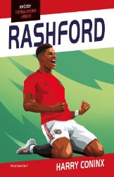 Hvězdy fotbalového hřiště - Rashford - Harry Coninx - Dětské knihy o sportu Hvězdy fotbalového hřiště - Rashford