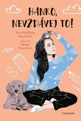Hanko, nevzdávej to! - Věra Hudáčková Barochová - Knihy pro dívky Hanko, nevzdávej to!