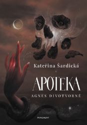 Apotéka Agnes Divotvorné - Kateřina Šardická - Young Adult Apotéka Agnes Divotvorné