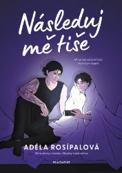 Následuj mě tiše - Adéla Rosípalová - Young Adult Následuj mě tiše