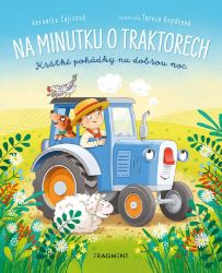Na minutku o traktorech - Veronika Zajícová - Pohádky pro děti Na minutku o traktorech