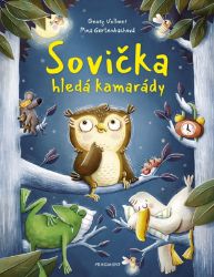 Sovička hledá kamarády - Georg Vollmer - Knihy pro první čtení Sovička hledá kamarády