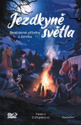 Jezdkyně světla - Strašidelné příběhy z Jorviku - Helena Dahlgren - Fantasy knihy pro děti Jezdkyně světla - Strašidelné příběhy z Jorviku