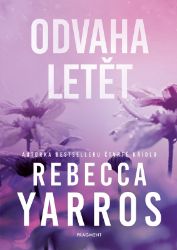 Odvaha letět - Rebecca Yarros - Romány pro ženy Odvaha letět