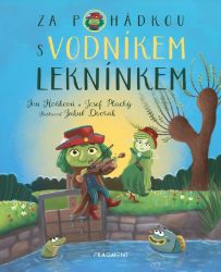 Za pohádkou s vodníkem Leknínkem - Iva Hoňková - Pohádky pro děti Za pohádkou s vodníkem Leknínkem